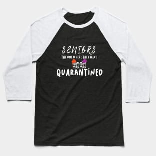 seniors 2020 quarantined shirt Baseball T-Shirt